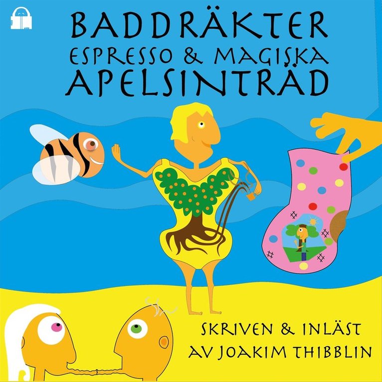Joakim Thibblin - Baddräkter, espresso & magiska apelsinträd, Ljudbok