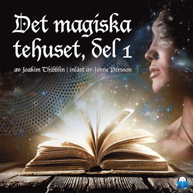 Joakim Thibblin - Det magiska tehuset, del 1, Ljudbok