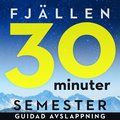30 minuter semester : fjällen