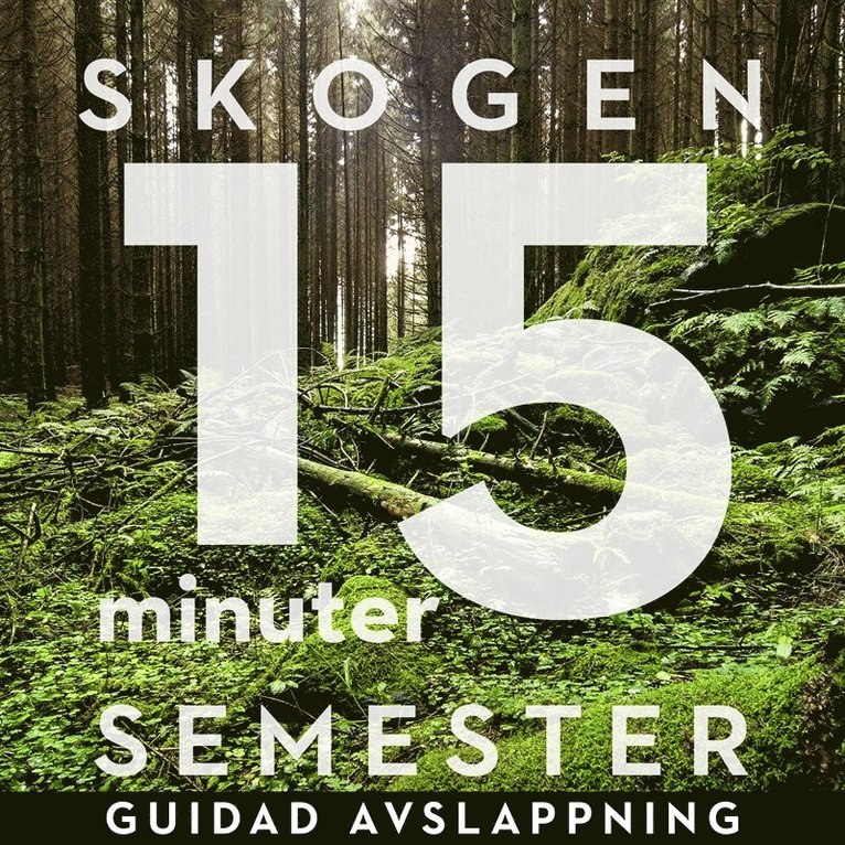 Ola Ringdahl - 15 minuter semester : skogen, Ljudbok