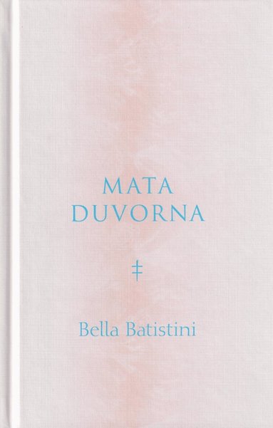 Bella Batistini - Mata duvorna, Inbunden
