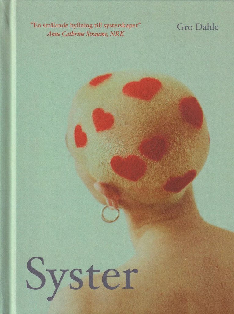 Gro Dahle - Syster, Inbunden
