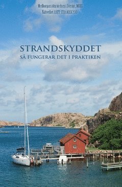 Mats Ringborg - Strandskyddet : så fungerar det i praktiken, Häftad