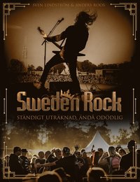 Sweden Rock Ständigt uträknad, ändå odödlig