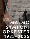 Malm� SymfoniOrkester 1925-2025