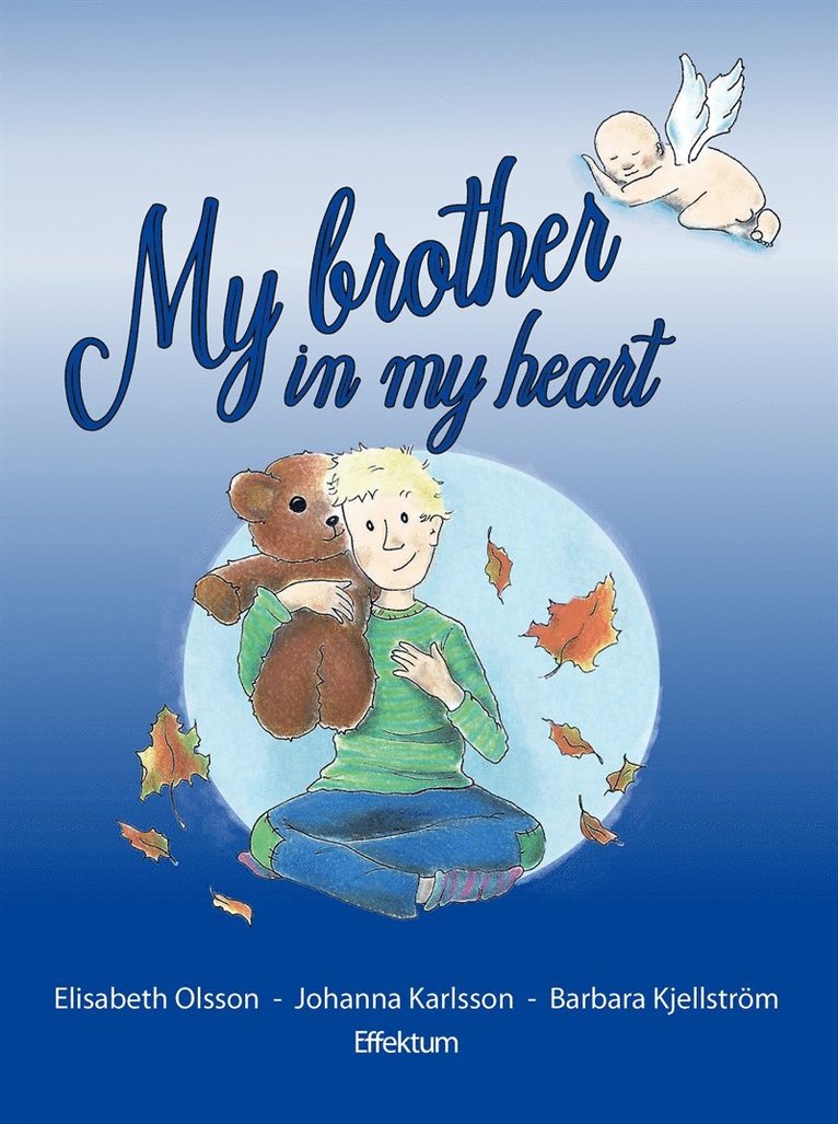 Barbara Kjellström, Elisabeth Olsson - My brother  in my heart (miscarriage and grief), E-bok