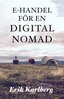 Erik Karlberg - E-handel för en digital nomad, E-bok
