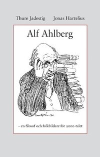 Alf Ahlberg : en filosof och folkbildare fr 2000-talet