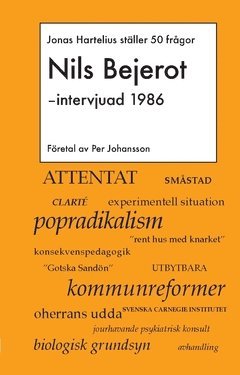 Nils Bejerot intervjuad 1986 : Jonas Hartelius ställer 50 frågor