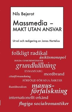 Nils Bejerot Massmedia : makt utan ansvar