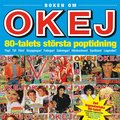 Boken om OKEJ: 80-talets strsta poptidning