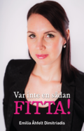 Var inte en sdan fitta!