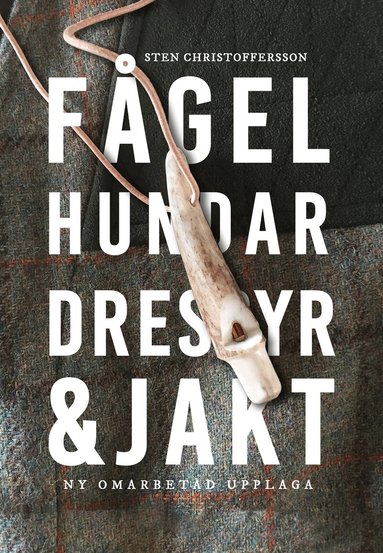 Sten Christoffersson - Fågelhundar dressyr & jakt, Häftad