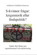 S-kvinnor frågar: krigsretorik eller fredspolitik?