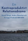 Ett kontraproduktivt relationsdrama: Kemal Görgü, Anders Romelsjö och Sveriges Fredsråd 2019-2021