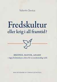 Fredskultur eller krig i all framtid?