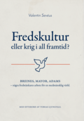 Fredskultur eller krig i all framtid?