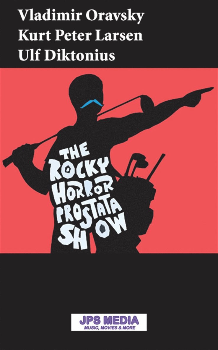 Vladimir Oravsky, Kurt Peter Larsen, Ulf Diktonius - The Rocky Horror Prostata Show, E-bok