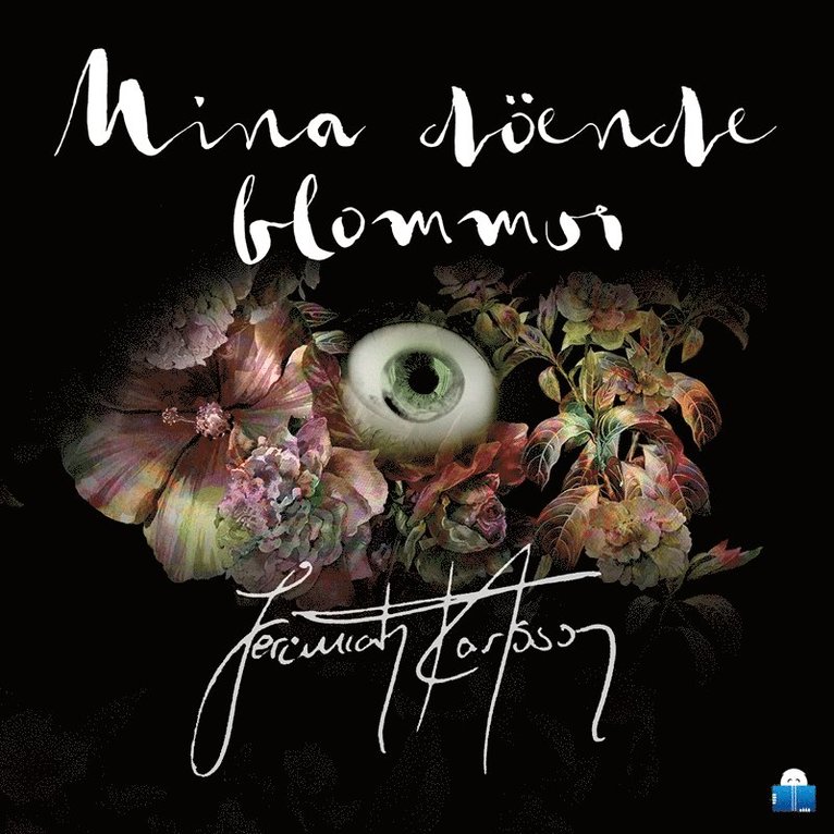 Jeremiah Karlsson - Mina döende blommor, Ljudbok