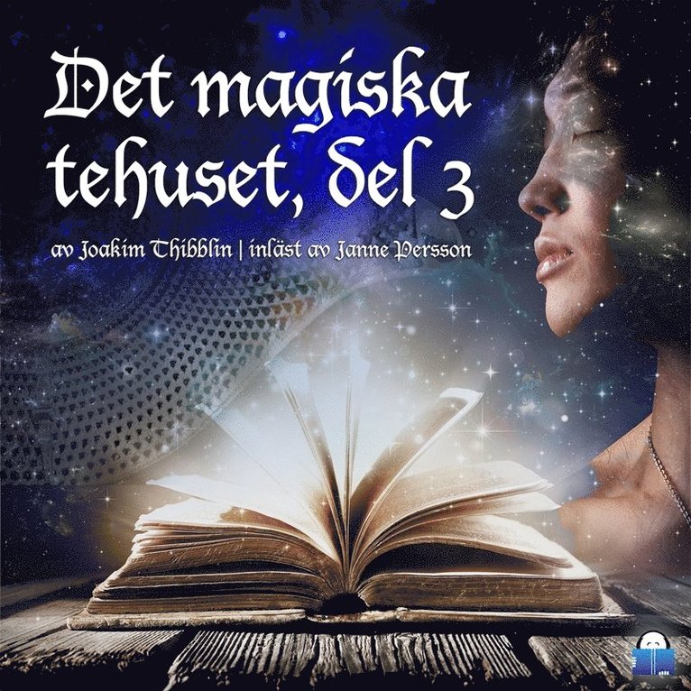 Joakim Thibblin - Det magiska tehuset, del 3, Ljudbok