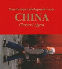 China: Seen Through a Photographer's Eyes