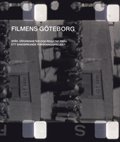 Filmens Gteborg : spr, erfarenheter och resultat frn ett samverkande forskningsprojekt