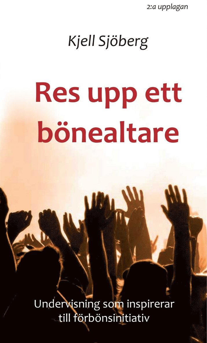 Kjell Sjöberg - Res upp ett bönealtare, E-bok