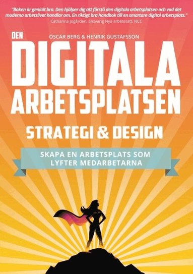 Oscar Berg, Henrik Gustafsson - Den digitala arbetsplatsen - Strategi och design : Skapa en arbetsplats som, Häftad