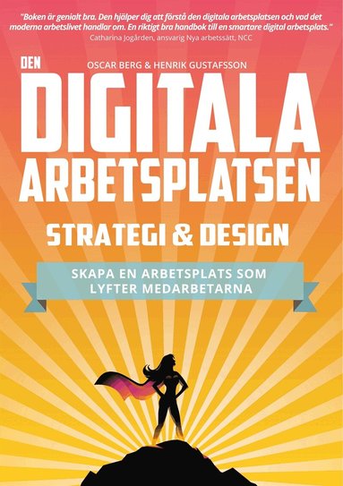Oscar Berg, Henrik Gustafsson - Den digitala arbetsplatsen - Strategi och design: Skapa en arbetsplats som lyfter medarbetarna, E-bok