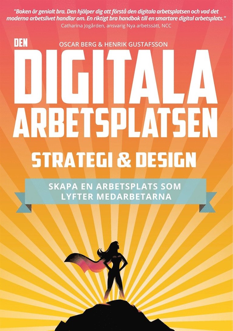 Oscar Berg, Henrik Gustafsson - Den digitala arbetsplatsen - Strategi och design: Skapa en arbetsplats som lyfter medarbetarna, E-bok