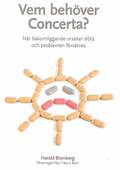 Vem beh�ver Concerta - n�r bakomliggande orsaker d�ljs och problemen f�rv�rras