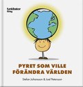 Pyret som ville f�r�ndra v�rlden