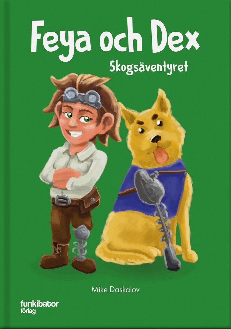 Mike Daskalov - Feya och Dex : skogsäventyret, Inbunden