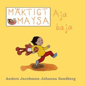 Anders Jacobsson, Johanna Sandberg Mäktigt Maysa Aja baja