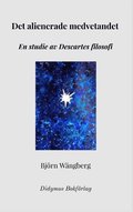 Det alienerade medvetandet: En studie av Descartes filosofi