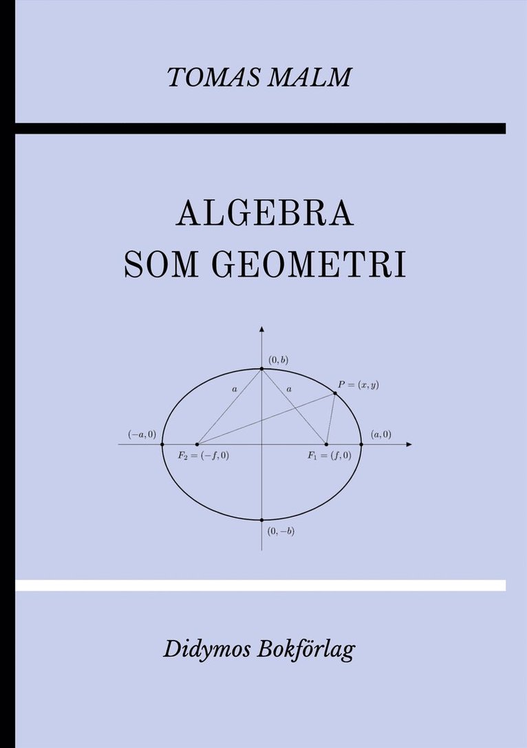 Tomas Malm, Didymos Bokförlag - Algebra som geometri: Portfölj IV av "Den första matematiken", E-bok