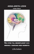 Lilla boken : sju steg till begriplighet och mening i samvaro med dementa