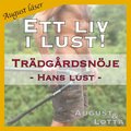 Trdgrdsnje ~ Genom hans gon ~ August lser - erotiska noveller