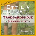 Trdgrdsnje ~ Genom hennes gon ~ August lser - erotiska noveller
