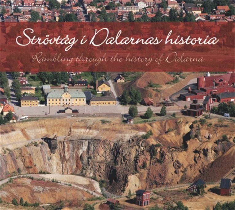 Björn Ericson - Strövtåg i Dalarnas historia/Rambling in the history of Dalarna, E-bok