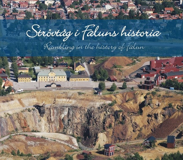 Björn Ericson, Elisabet Hemström - Strövtåg i Faluns historia/Rambling in the history of Falun, E-bok