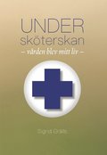 Underskterskan : vrden blev mitt liv.