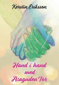 Hand i hand med asaguden Tor : en kanalisering