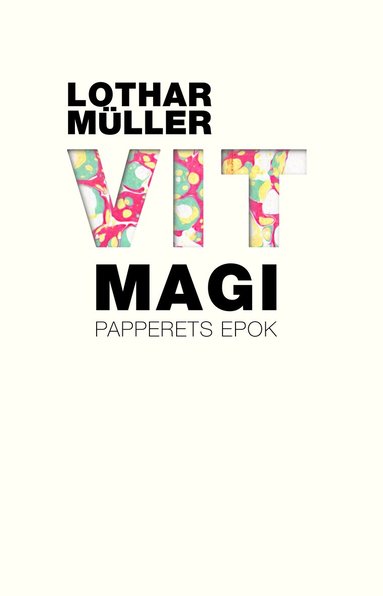 Lothar Müller - Vit magi : papperets epok, Häftad