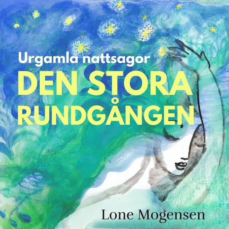Lone Mogensen - Den stora rundgången : Urgamla nattsagor, Ljudbok
