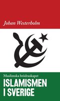 Islamismen i Sverige : Muslimska Brdraskapet