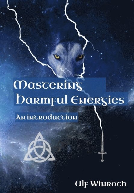 Ulf Winroth - Mastering Harmful Energies, E-bok