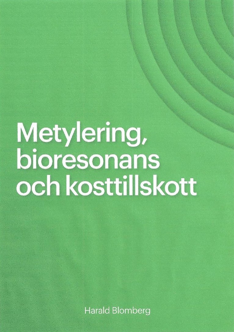 Harald Blomberg - Metylering, bioresonans och kosttillskott, Ljudbok