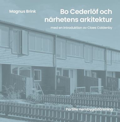 Magnus Brink, Claes Caldenby Bo Cederlöf och närhetens arkitektur