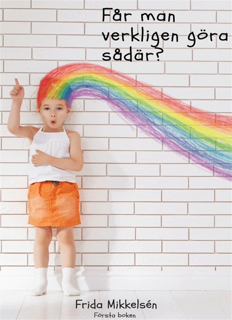 Frida Mikkelsén - Får man verkligen göra sådär? Vol 1, E-bok